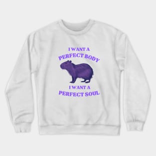 capybara i want a perfect body Crewneck Sweatshirt